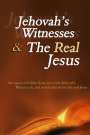 Jehovah's Witnesses and the Real Jesus