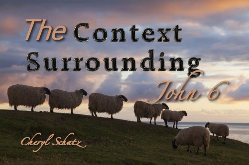 The Context Surrounding John 6 The Giving the-context-surrounding-john-6-the-giving